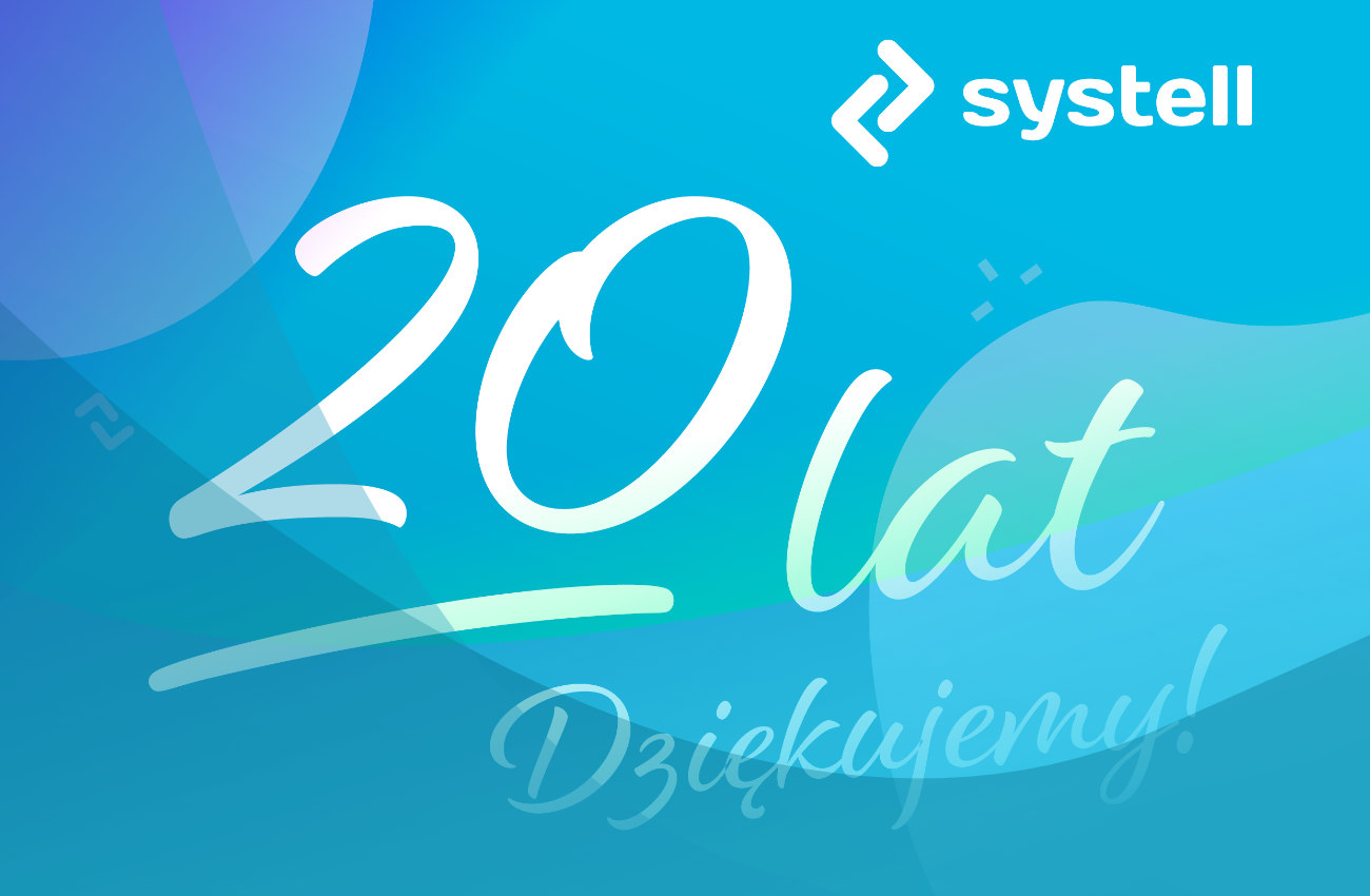 Dwie dekady innowacji: Systell świętuje 20 lat na rynku technologicznym